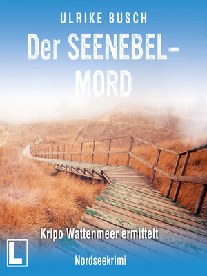 cover image of Der Seenebelmord--Kripo Wattenmeer ermittelt, Band 8 (ungekürzt)